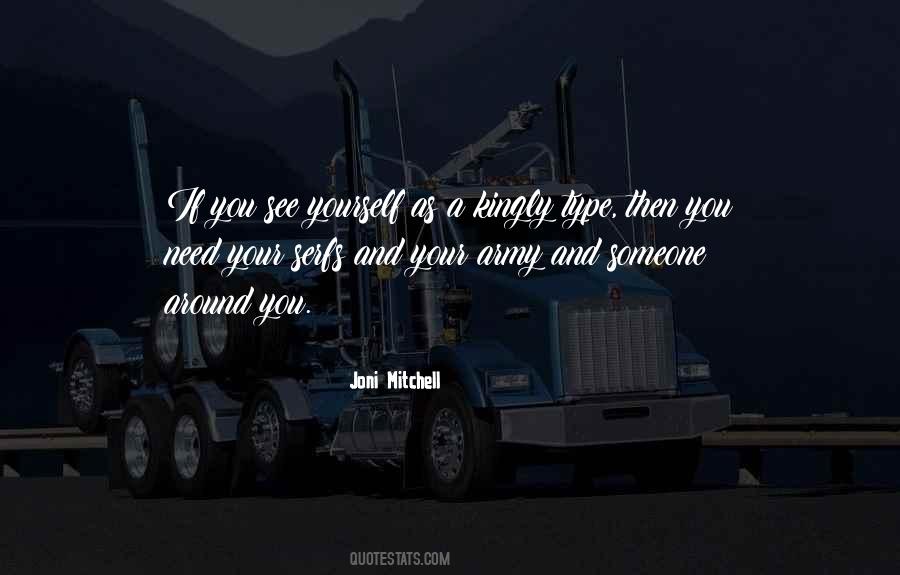 If You Need Someone Quotes #1119461