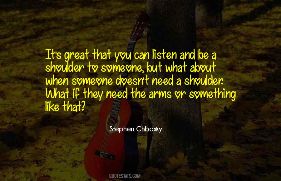 If You Need Someone Quotes #1340126