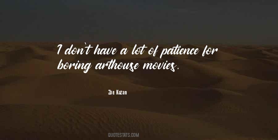 Have A Patience Quotes #248324