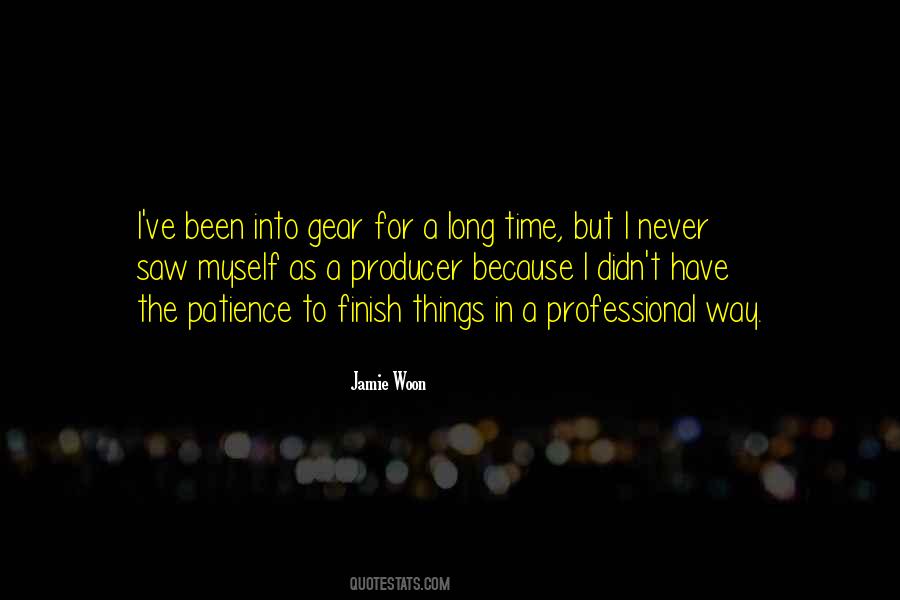 Have A Patience Quotes #504069