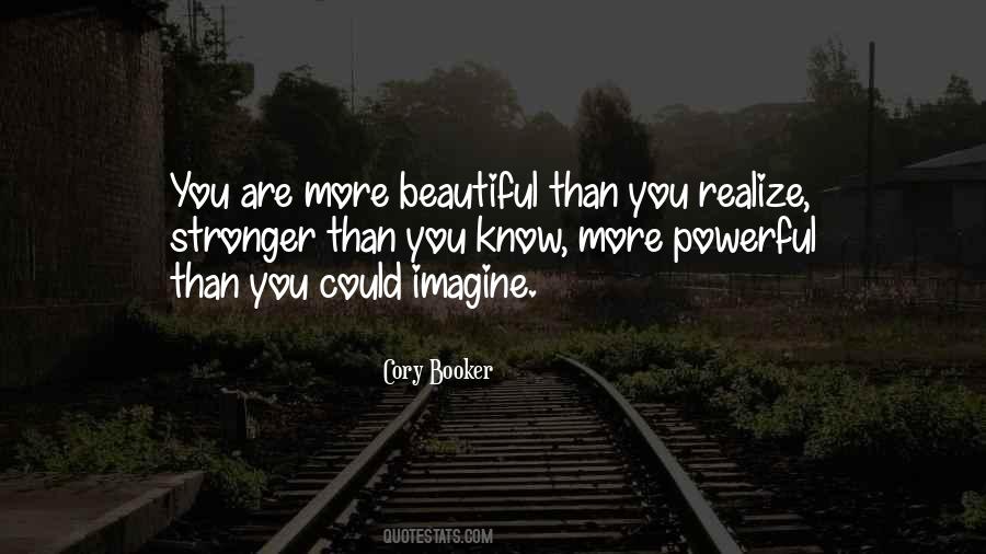 You Are More Powerful Than You Know Quotes #637162