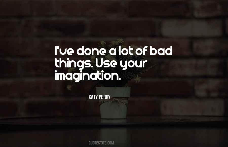 Bad Imagination Quotes #1598832