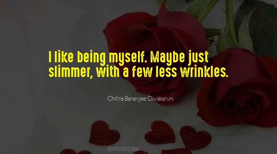 I Like Being Myself Quotes #802202