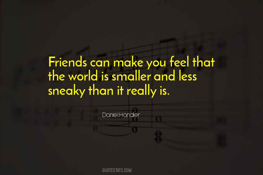 Friends Are The Family We Choose For Ourselves Quotes #411814