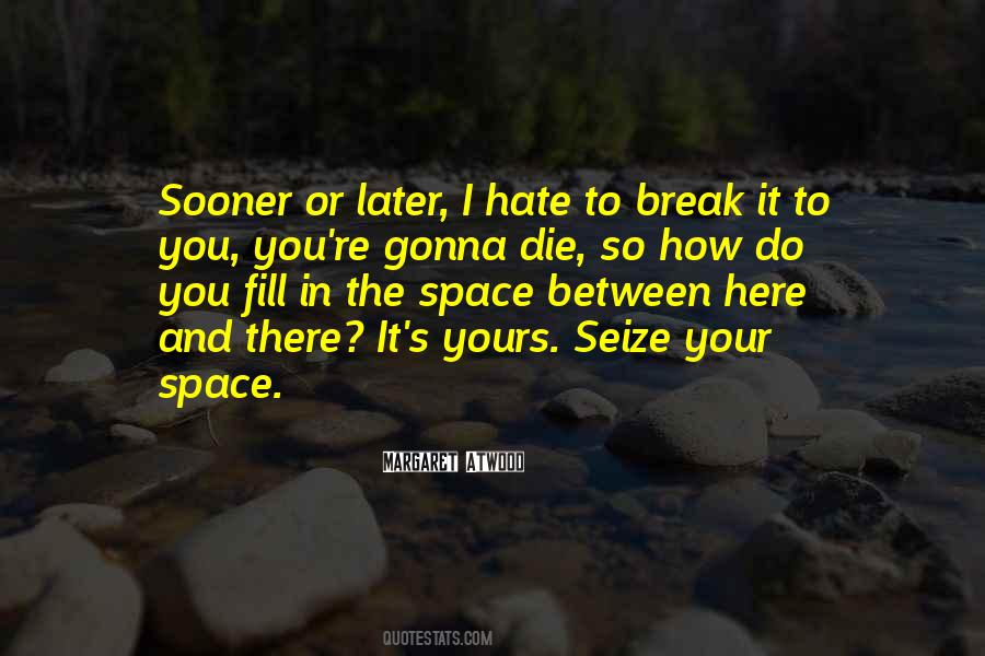 Your Space Quotes #1307529