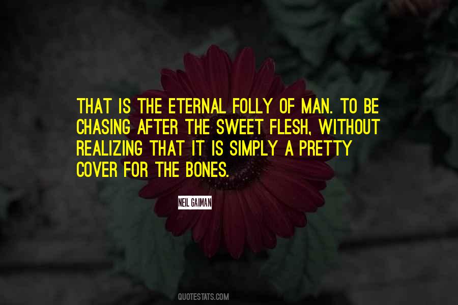 Folly Of Man Quotes #327061