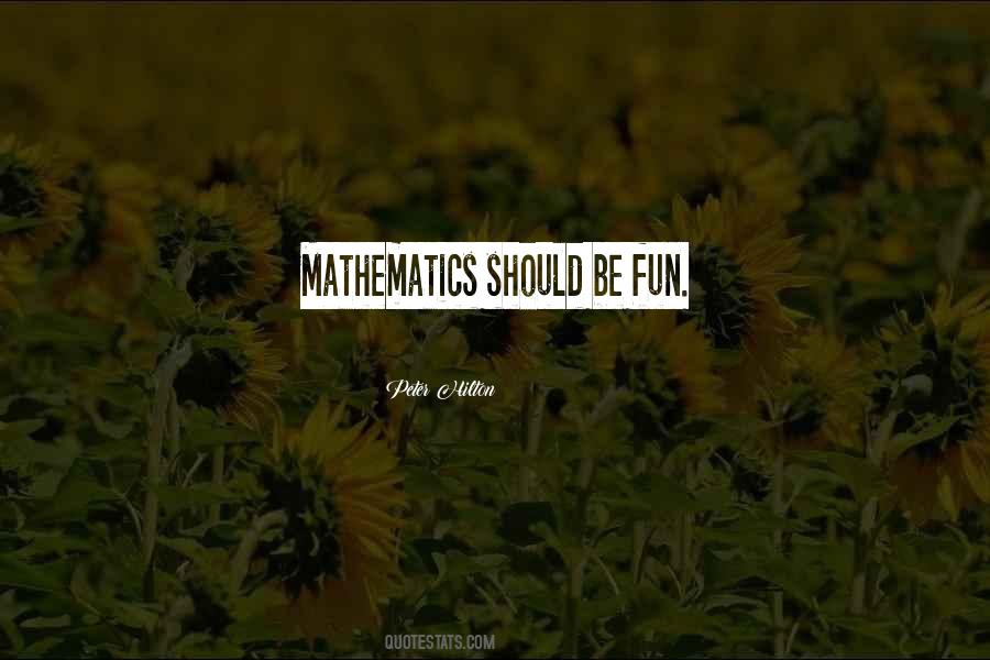 Mathematics Is Fun Quotes #1081035