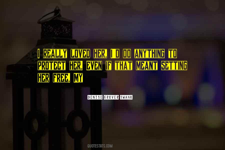 Protect Your Loved Ones Quotes #345239