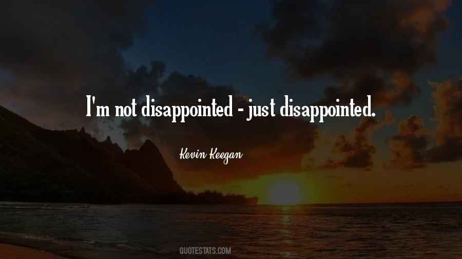 I M Disappointed Quotes #1419361