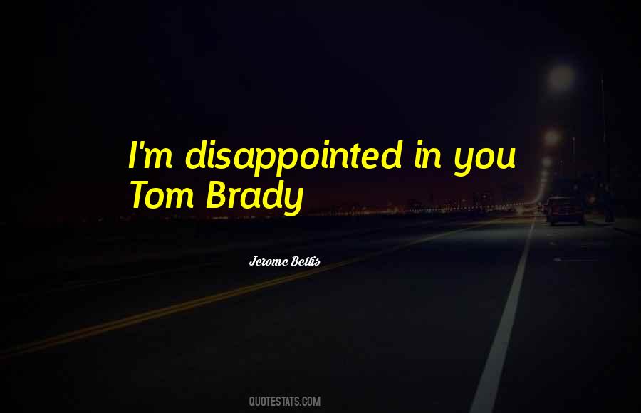 I M Disappointed Quotes #90680