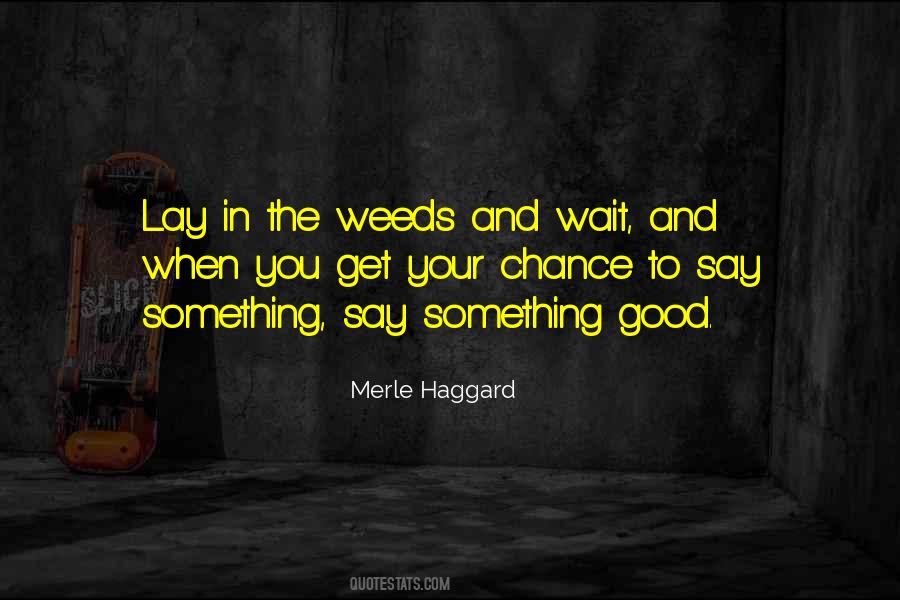 In The Weeds Quotes #984097