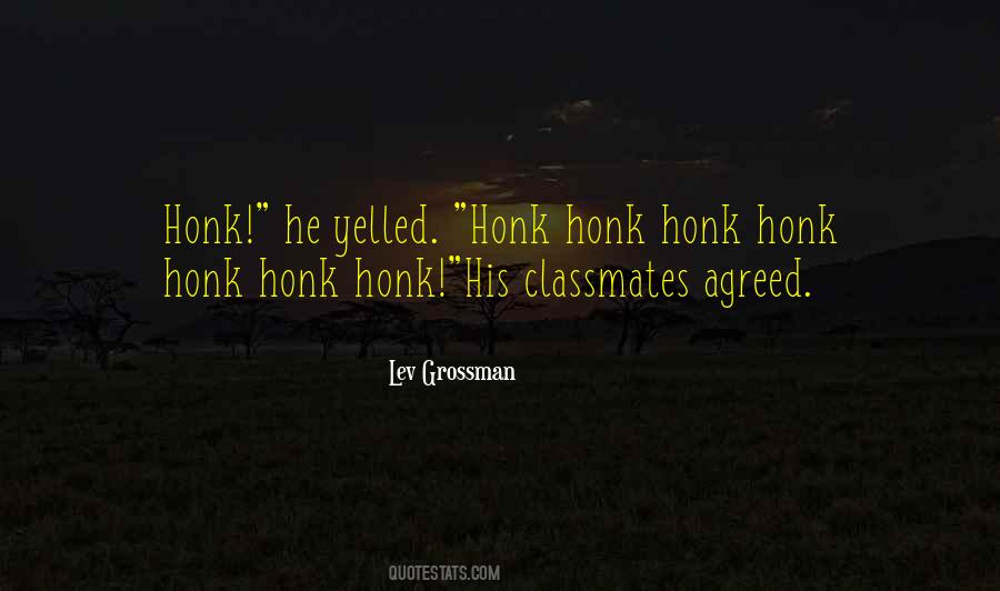 Quotes About Honk #679426