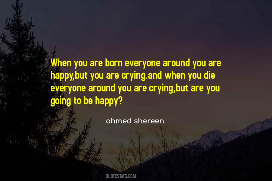 When You Are Born Quotes #1795564