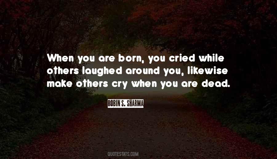 When You Are Born Quotes #548203