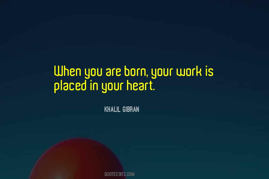When You Are Born Quotes #684160