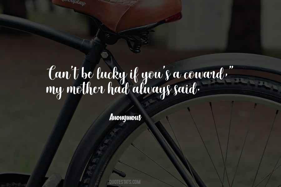 Coward Coward Quotes #366431
