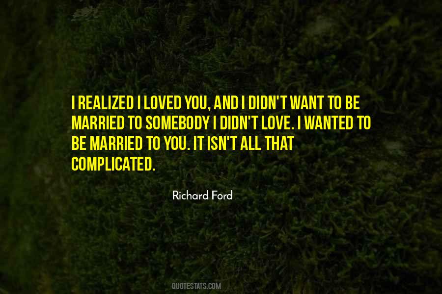 I Wanted It To Be You Quotes #1706854