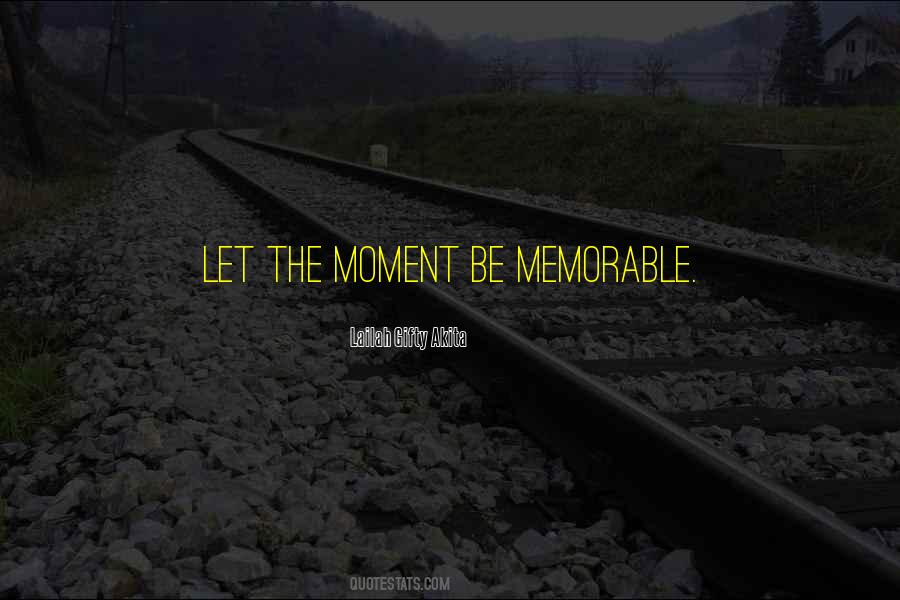 Memorable Moment Quotes #276185
