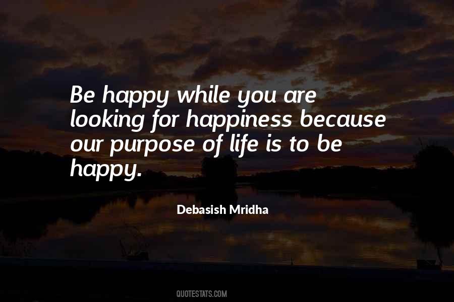 Purpose Of Life Philosophy Quotes #541647