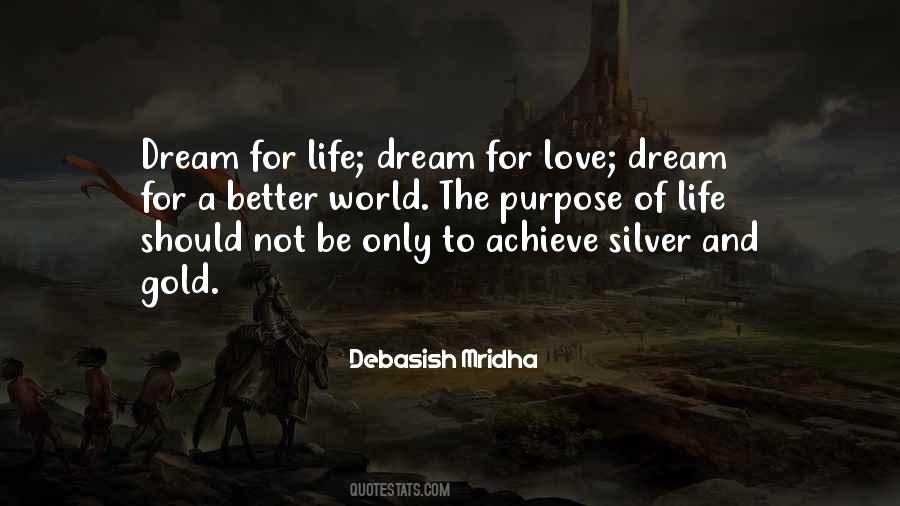 Purpose Of Life Philosophy Quotes #762269