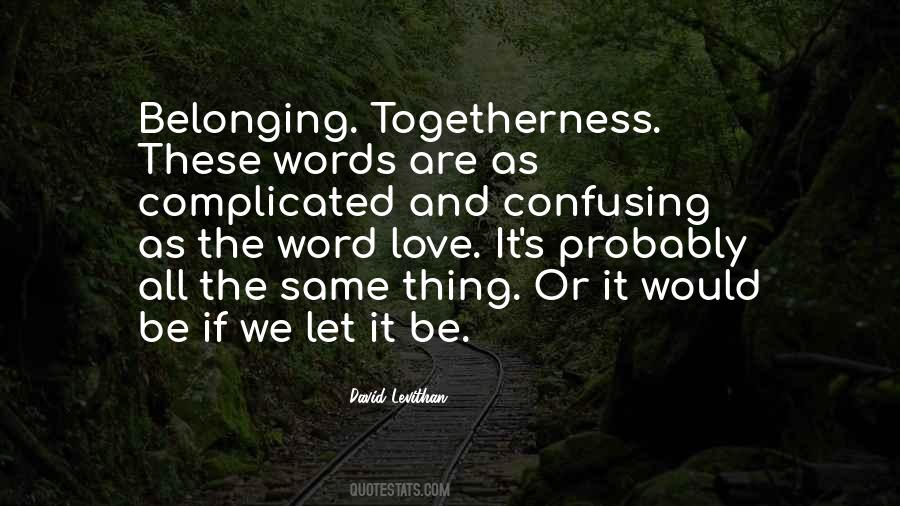 Love And Togetherness Quotes #1381706