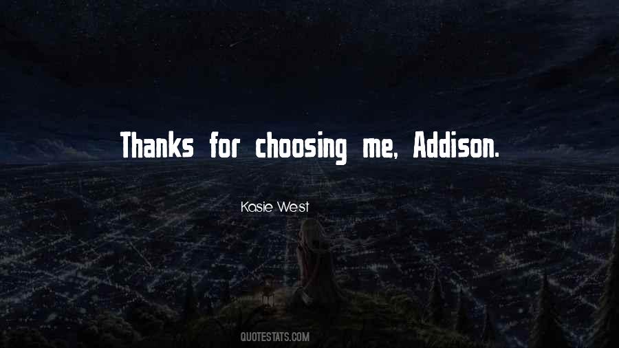 Thanks For Choosing Me Quotes #444105