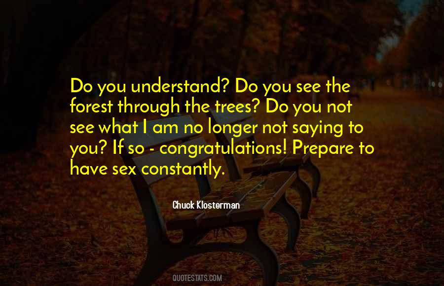 Forest Through The Trees Quotes #229861