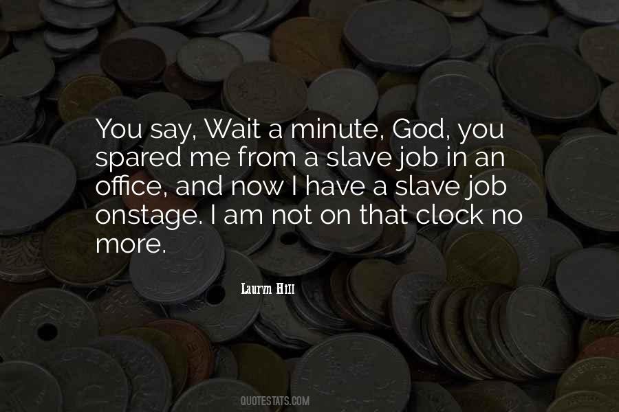 I Have No Job Quotes #381792