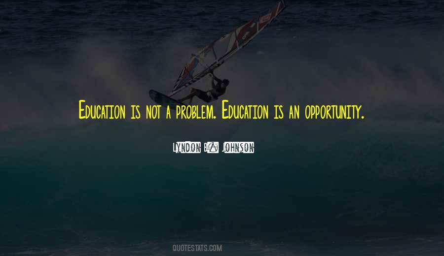 Education Opportunity Quotes #1067926
