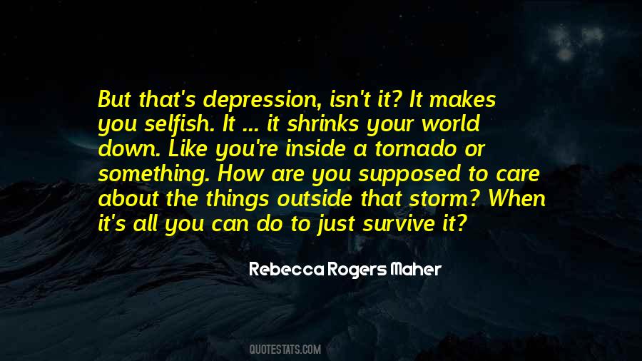 How Selfish You Are Quotes #1138571