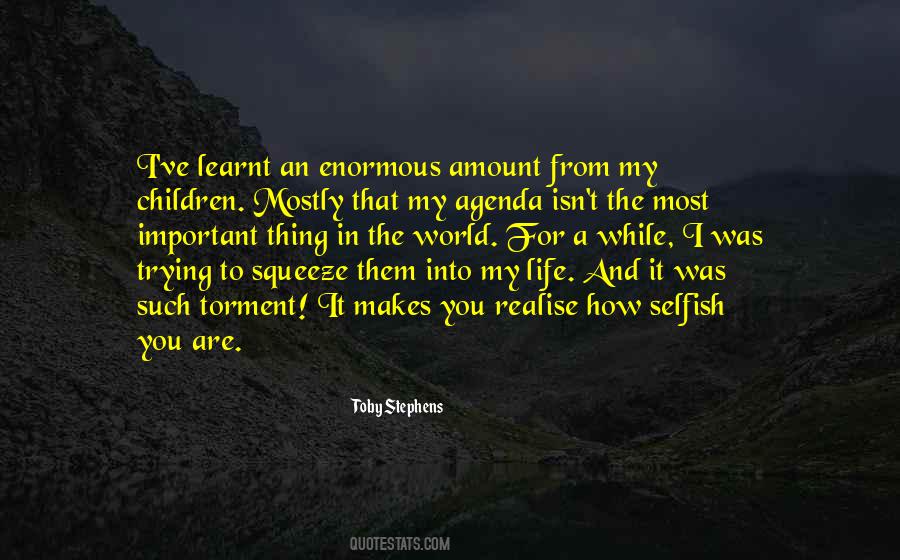 How Selfish You Are Quotes #708657
