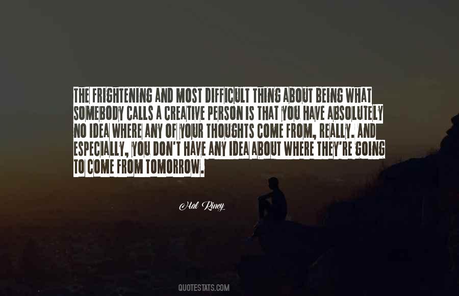 The Most Creative Ideas Quotes #1223721