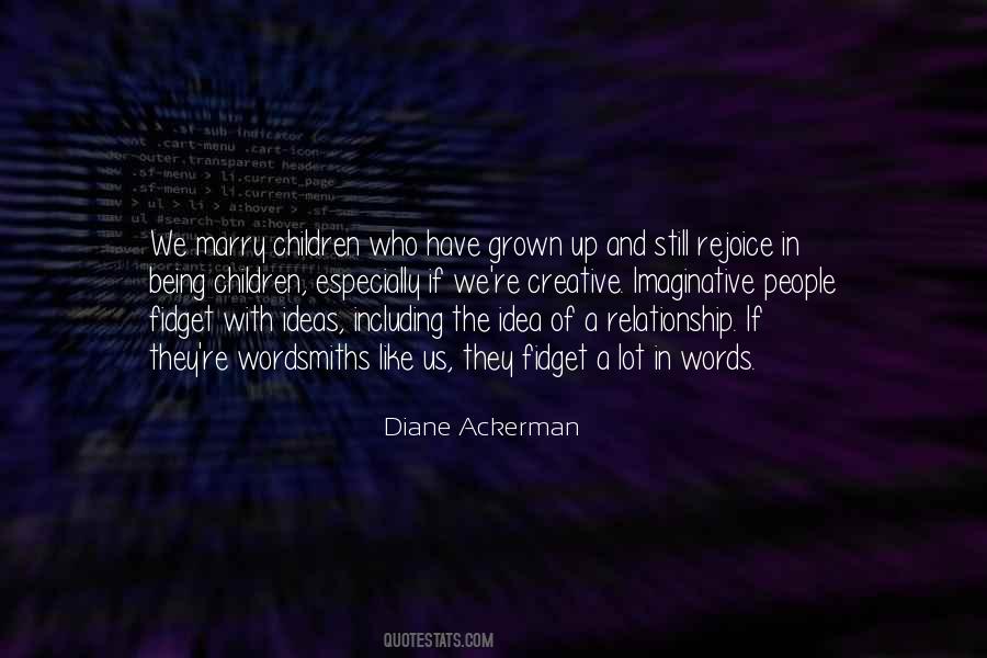 The Most Creative Ideas Quotes #142765