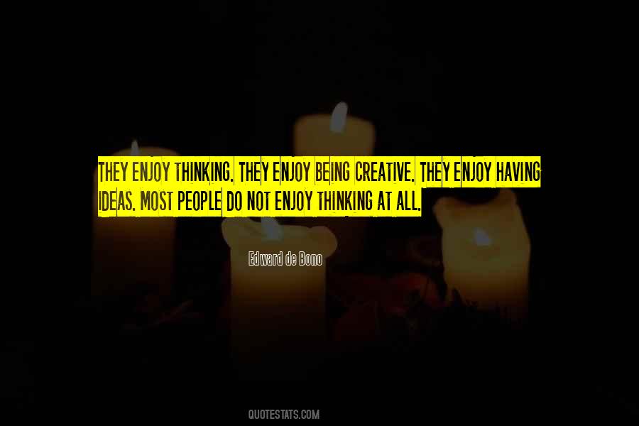 The Most Creative Ideas Quotes #499804