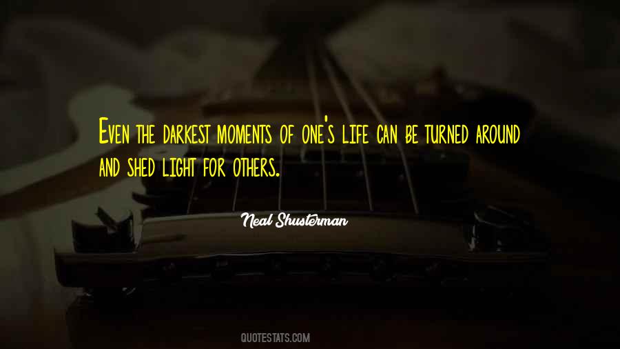 Darkest Moments Of Your Life Quotes #62818