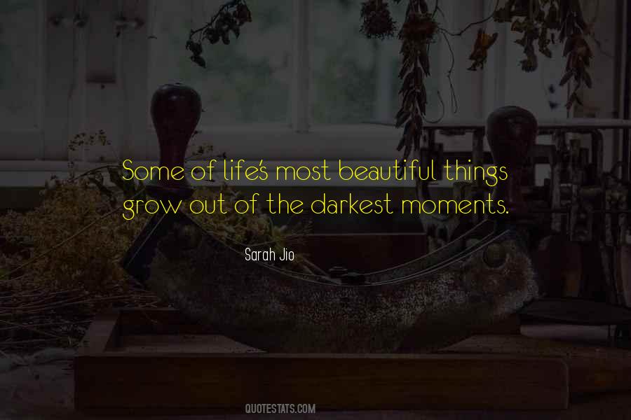 Darkest Moments Of Your Life Quotes #811128