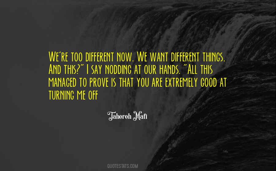 You Are Too Good To Me Quotes #1066884