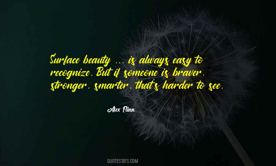 Braver Stronger Smarter Quotes #1232136