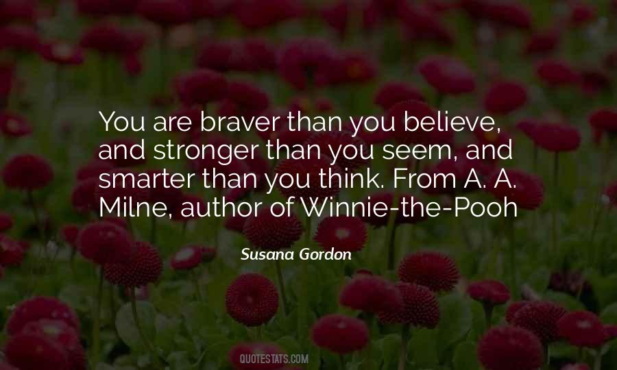 Braver Stronger Smarter Quotes #645999