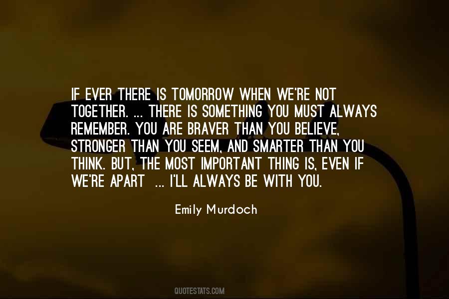 Braver Stronger Smarter Quotes #647363