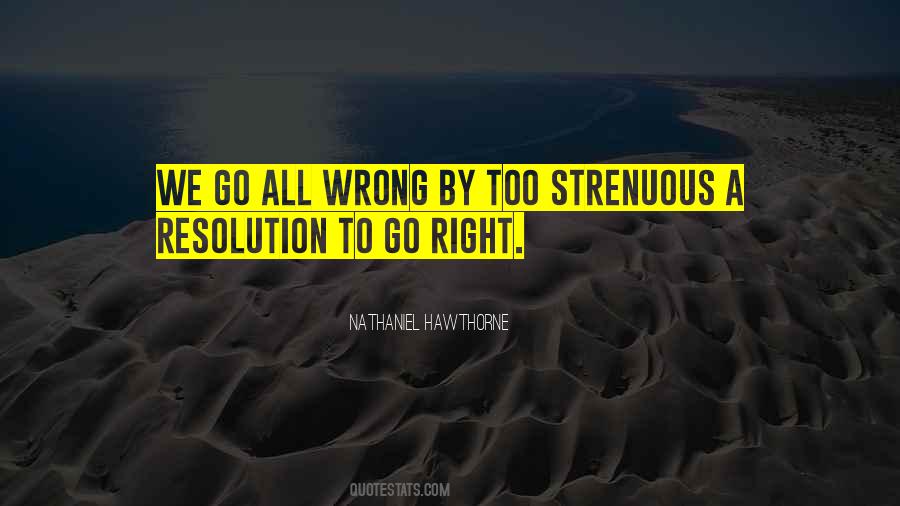 Quotes About Go Right #1738636