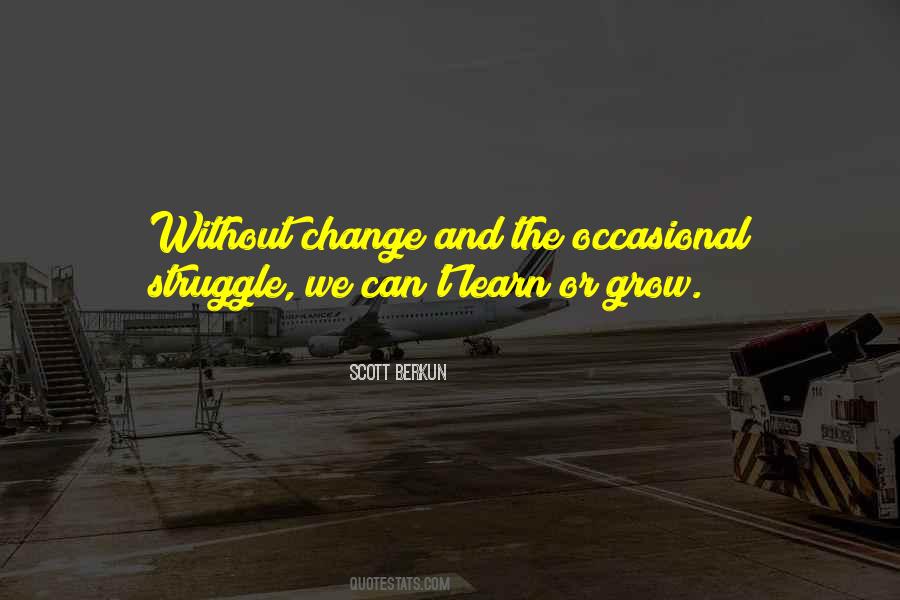 We Grow We Learn Quotes #1210460