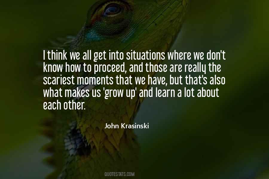 We Grow We Learn Quotes #1298481
