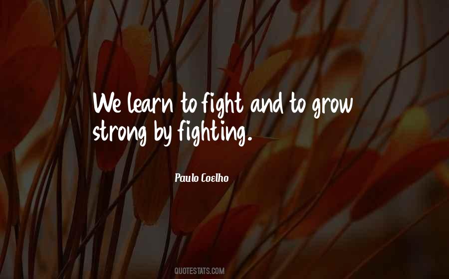 We Grow We Learn Quotes #1466587
