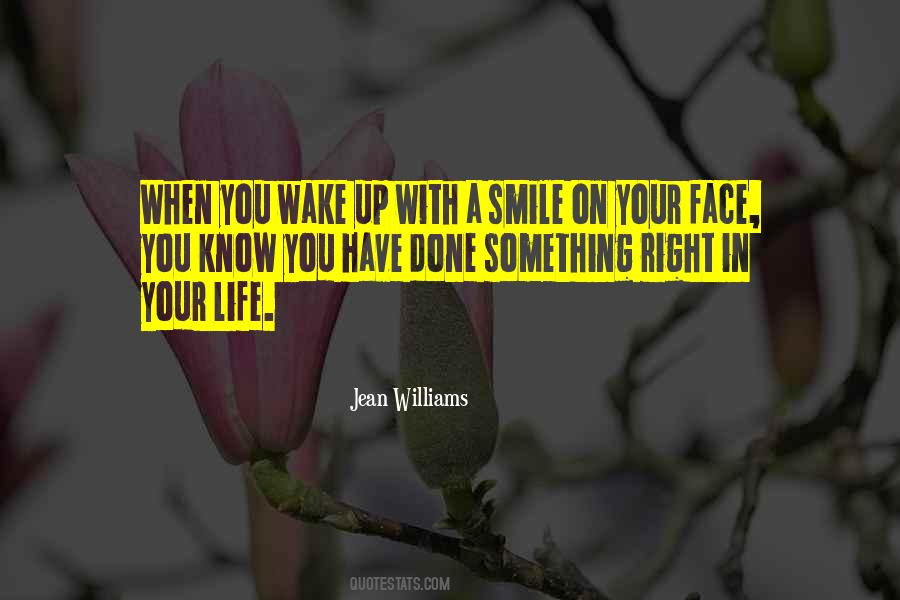 I Wake Up With A Smile On My Face Quotes #209841