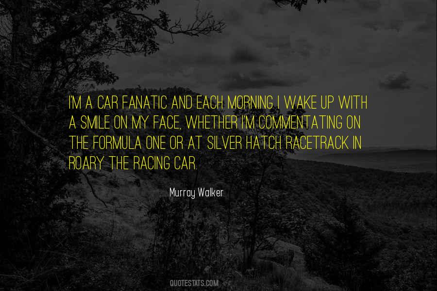 I Wake Up With A Smile On My Face Quotes #97823