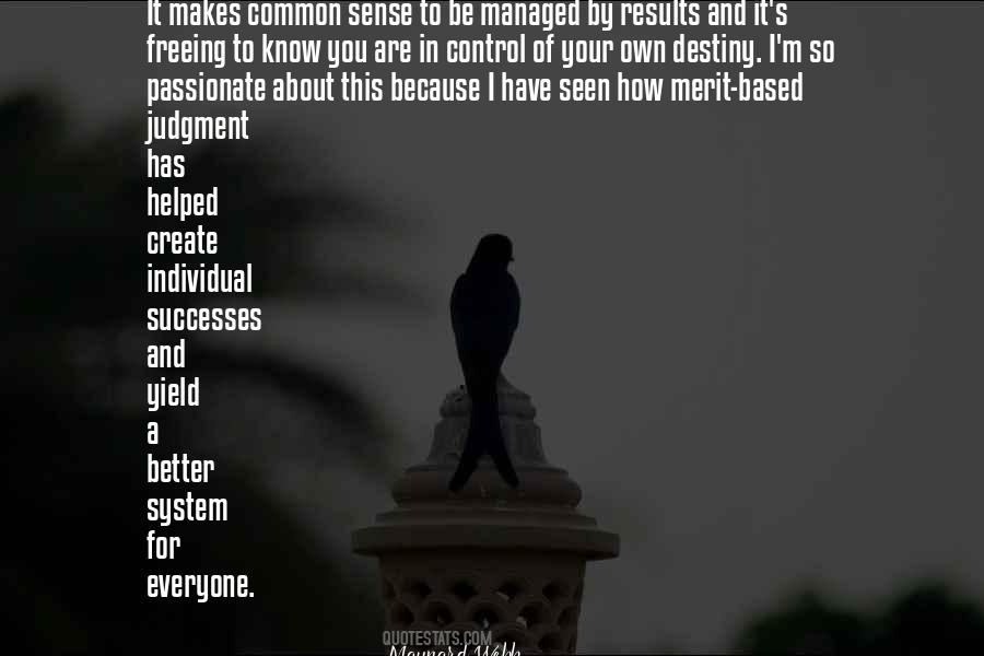 You Create Your Own Destiny Quotes #1109786