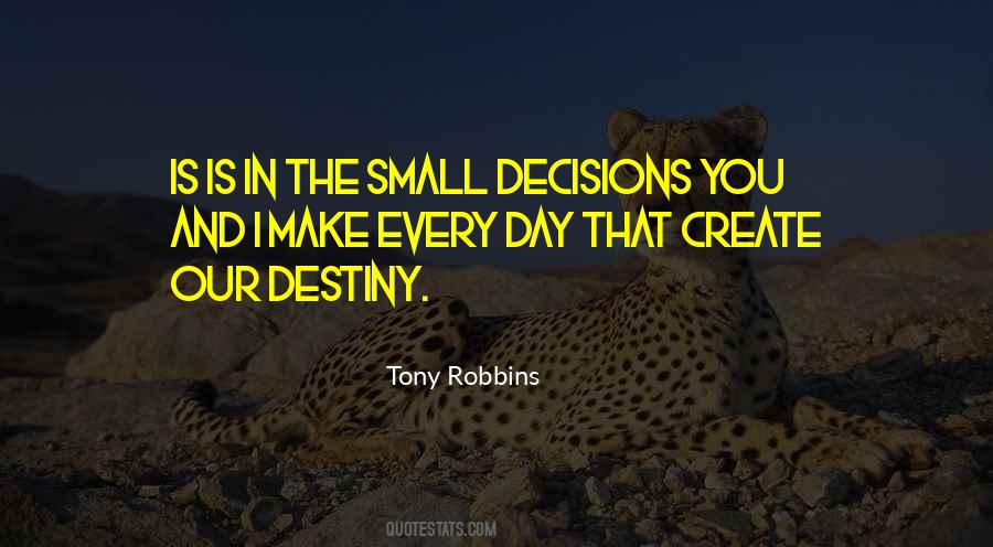 You Create Your Own Destiny Quotes #609859