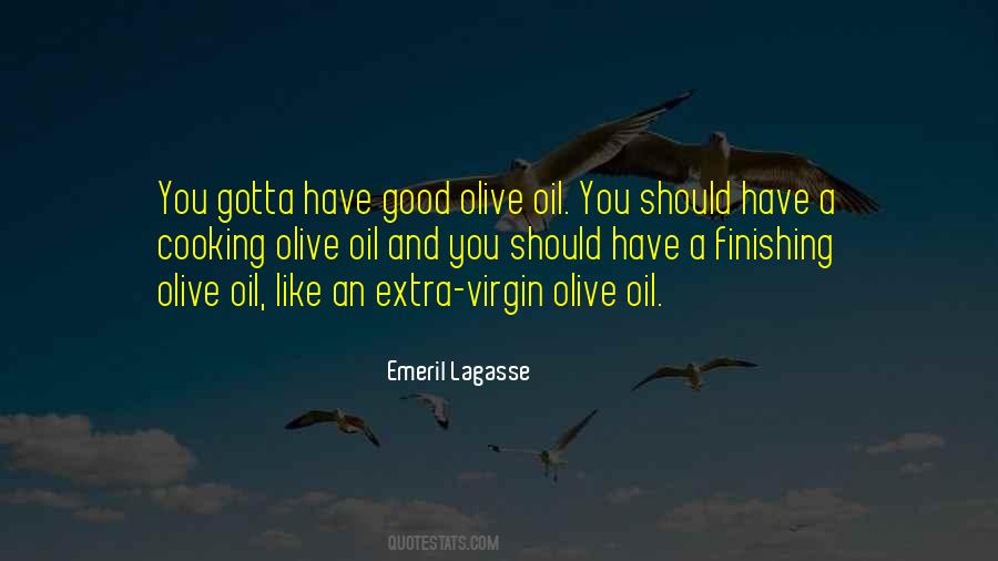 Extra Virgin Olive Oil Quotes #1441462