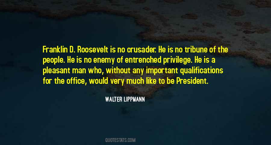 President Franklin D Roosevelt Quotes #152777